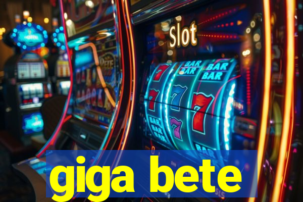 giga bete